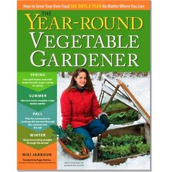 Year-Round Vegetable Gardener - Grow Your Own Food 365 Days