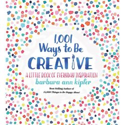 1,001 Ways to Be Creative Book