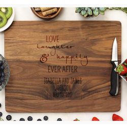 Love Laughter & Happily Ever After Engraved Cutting Board