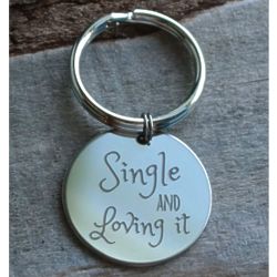 Single and Loving It Personalized Key Chain