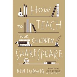 How to Teach Your Children Shakespeare Book