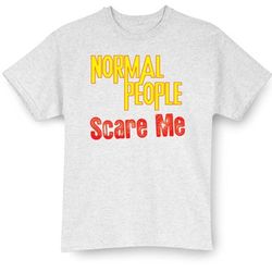Normal People Scare Me Tee Shirt