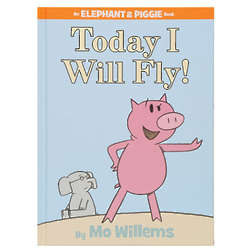 Today I Will Fly - Elephant and Piggie Book