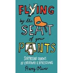 Flying by the Seat of Your Pants - Everyday Expressions Book