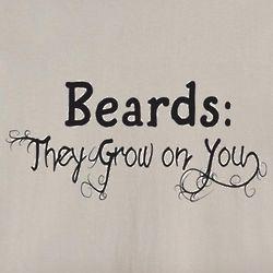 Beards They Grow On You T-Shirt
