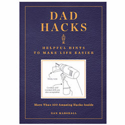 Dad Hacks - Helpful Hints to Make Life Easier Book