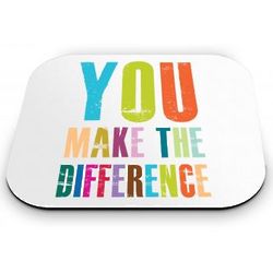 You Make a Difference Mouse Pad