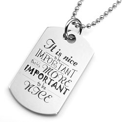 Personalized It Is More Important to Be Nice Steel Dog Tag