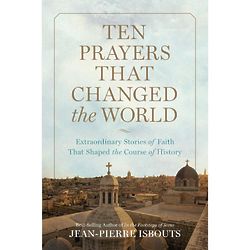 Ten Prayers That Changed the World Book