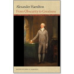 Alexander Hamilton - From Obscurity to Greatness Book