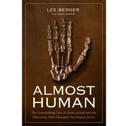 Almost Human - The Tale of Homo Naledi Book