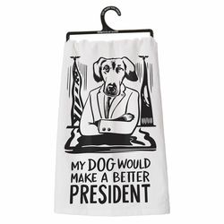 My Dog Would Make a Better President Dish Towel