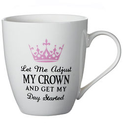 Let Me Adjust My Crown and Get My Day Started Mug