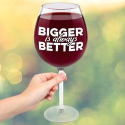 Bigger is Better Extra Large Wine Glass