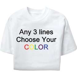 Personalized Any 3 Lines T-Shirt