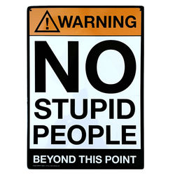No Stupid People Tin Sign