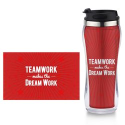 Teamwork Makes the Dream Work Flip Top Travel Mug
