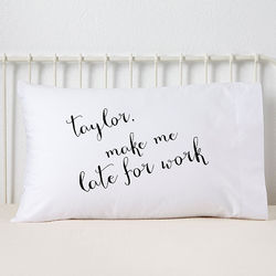 Make Me Late For Work Personalized Pillowcase