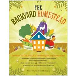 The Backyard Homestead - Produce All the Food You Need Book