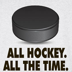 All Hockey All the Time T-Shirt