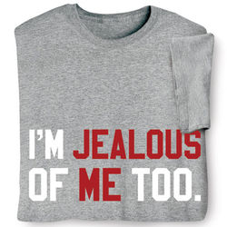 I'm Jealous of Me Too Sweatshirt