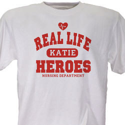 Real Life Heroes Personalized Nurse T-Shirt