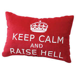 Keep Calm and Raise Hell Pillow
