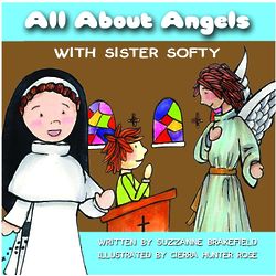 All About Angels with Sister Softy Childrens Book