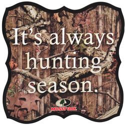 Mossy Oak Break Up Infinity It's Always Hunting Season Plaque