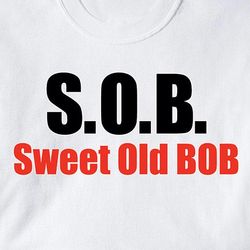 S.O.B. Sweet Old Bob T-Shirt