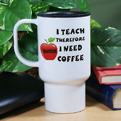"I Teach" Personalized Teacher Travel Mug
