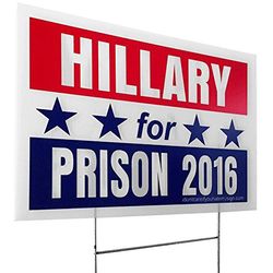 Hillary for Prison 2016 Yard Sign