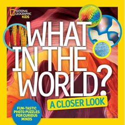 What in the World: A Closer Look Book