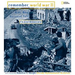 Remember World War II: Kids Who Survived Tell Their Stories Book