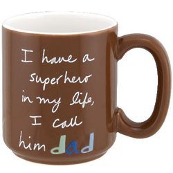 I Have A Super Hero In My Life, I Call Him Dad Mug