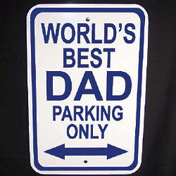 World's Best Dad Parking Only Sign