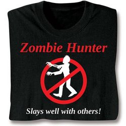 Zombie Hunter Slays Well With Others T-Shirt