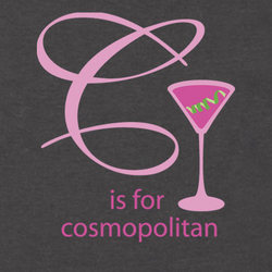 C is for Cosmopolitan T-Shirt
