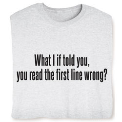 You Read the First Line Wrong T-Shirt