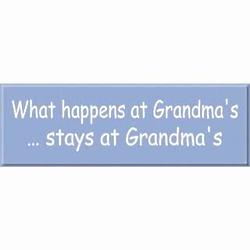 What Happens at Grandma's Stays at Grandma's Wall Sign