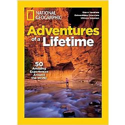 National Geographic Adventures of Lifetime Special Issue Book