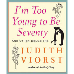 I'm Too Young to Be Seventy Book