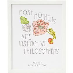 Most Mothers Are Instinctive Philosophers Quote Print