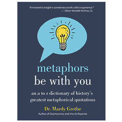Metaphors Be With You: History's Greatest Metaphors Book