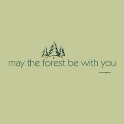 May the Forest be with You T-Shirt