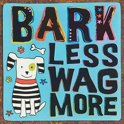 Bark Less, Wag More Car Magnet