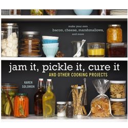 Jam It, Pickle It, Cure It: And Other Cooking Projects Book