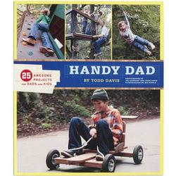 Handy Dad: 25 Awesome Projects for Dads and Kids Book