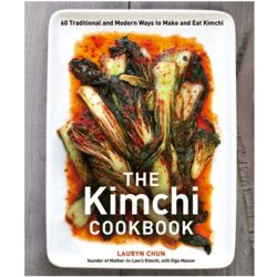 The Kimchi Cookbook: 60 Ways to Make and Eat Kimchi