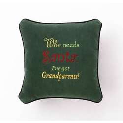 "Who Needs Santa" Pillow